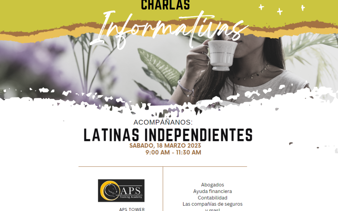 Charlas Informativas – Latinas Independientes